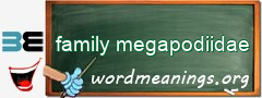 WordMeaning blackboard for family megapodiidae